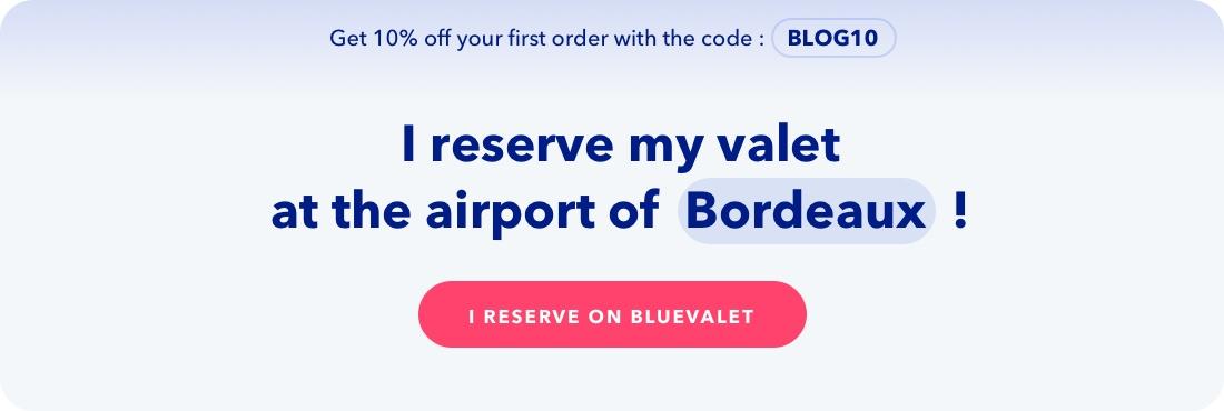 I reserve my valet at the airport of Bordeaux